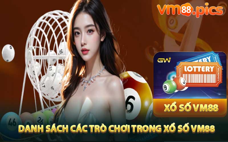 Danh sách các trò chơi trong xổ số VM88